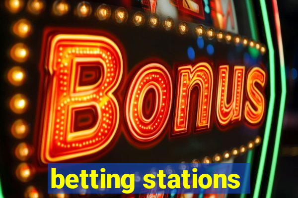 betting stations