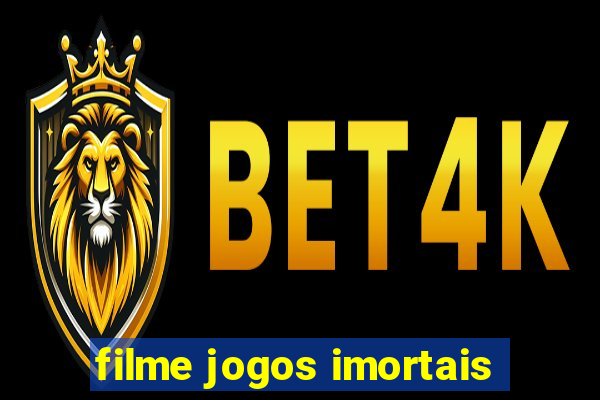 filme jogos imortais