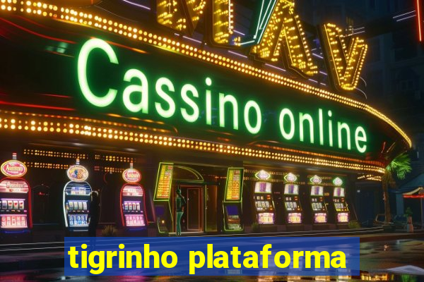 tigrinho plataforma