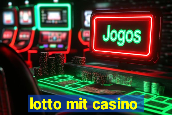 lotto mit casino