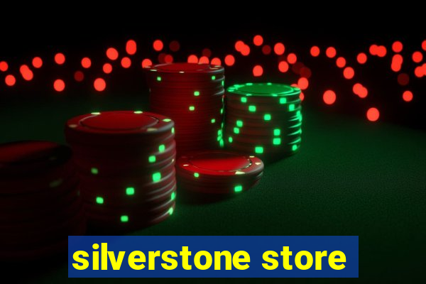 silverstone store