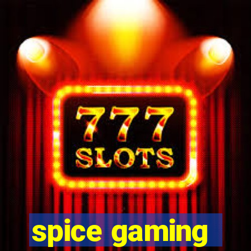 spice gaming