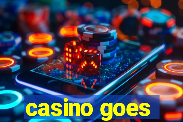 casino goes