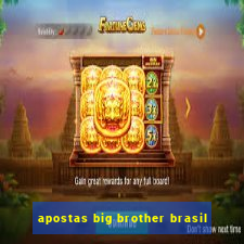 apostas big brother brasil