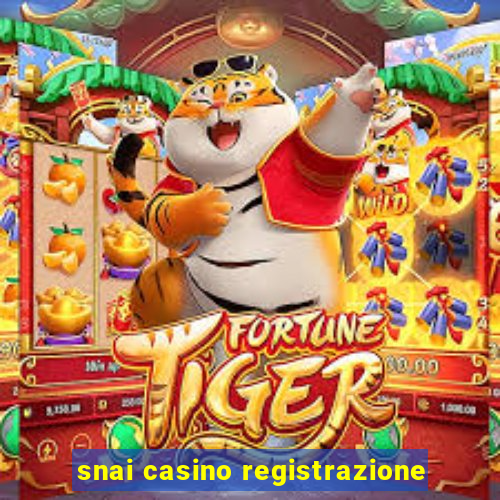 snai casino registrazione