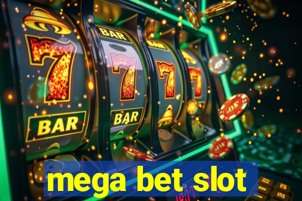 mega bet slot