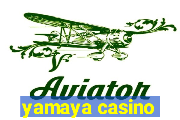 yamaya casino