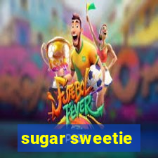 sugar sweetie