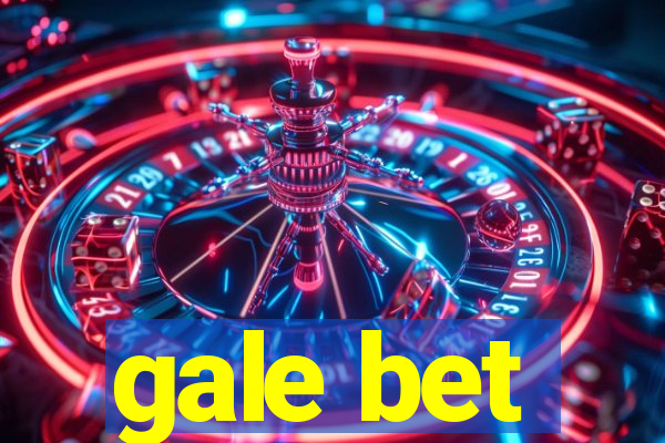 gale bet