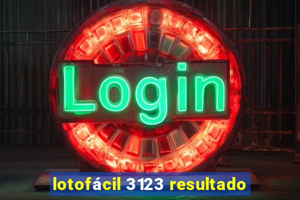 lotofácil 3123 resultado