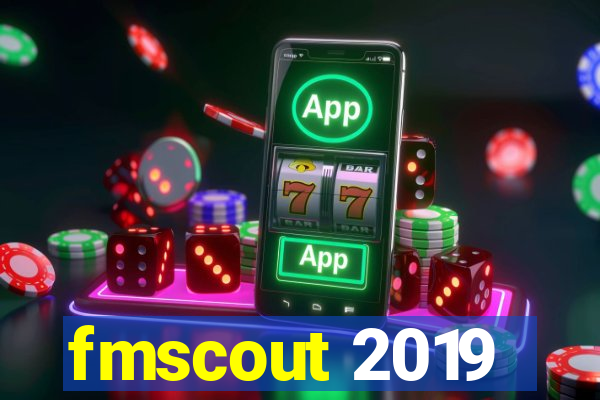 fmscout 2019