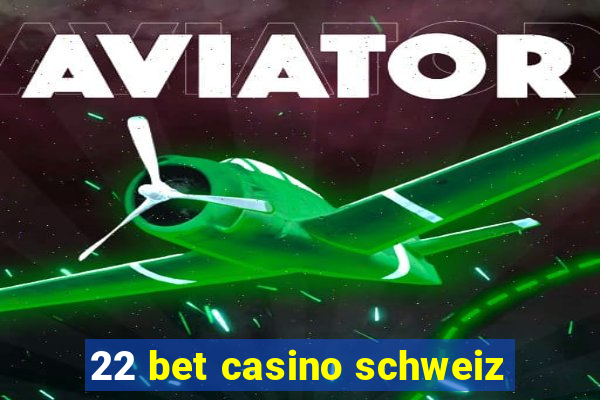 22 bet casino schweiz