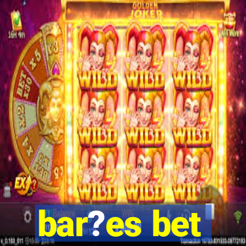 bar?es bet