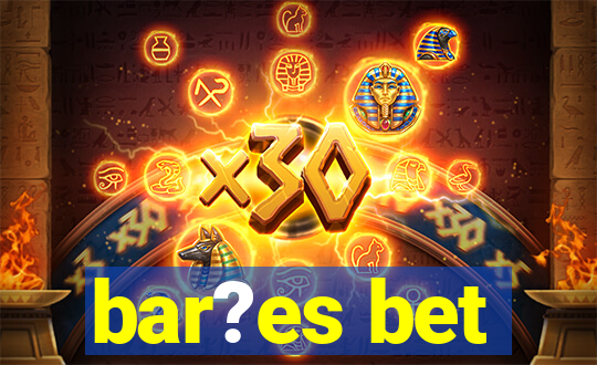 bar?es bet