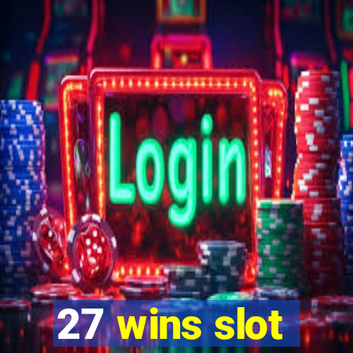 27 wins slot