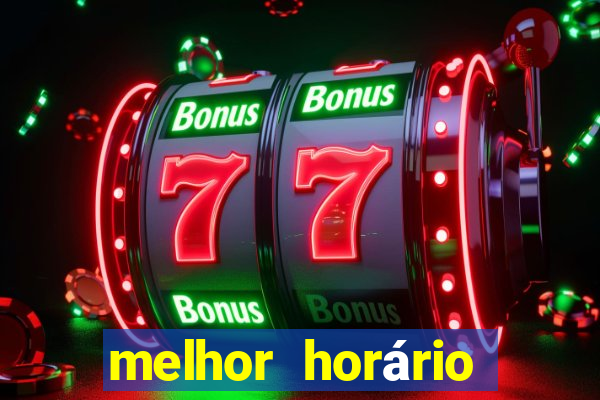 melhor horário para jogar fortune touro hoje