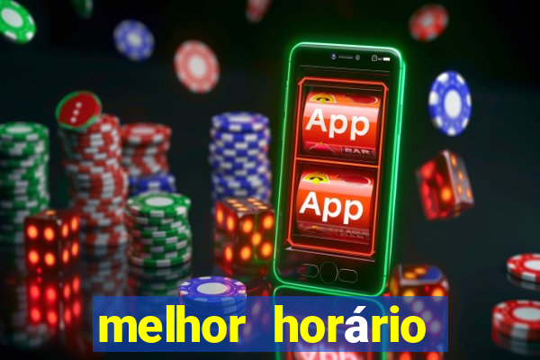 melhor horário para jogar fortune touro hoje