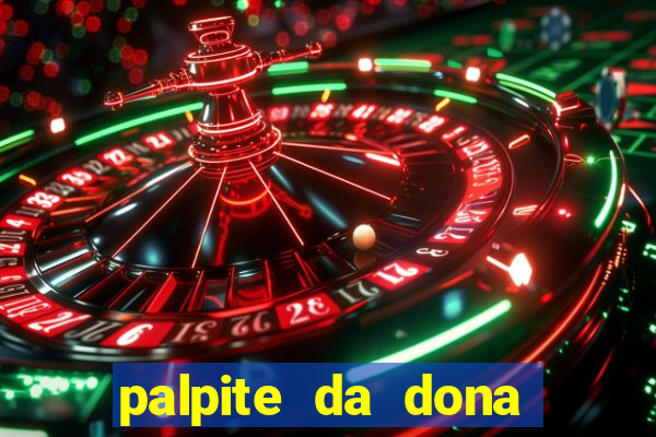 palpite da dona s?nia para hoje