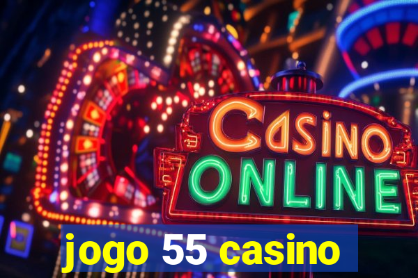 jogo 55 casino