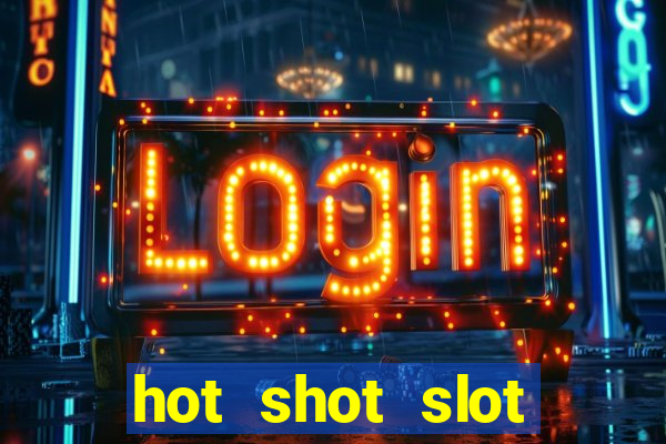 hot shot slot machine app