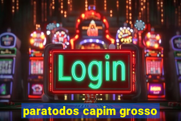 paratodos capim grosso