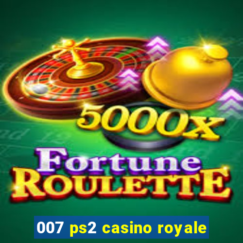 007 ps2 casino royale