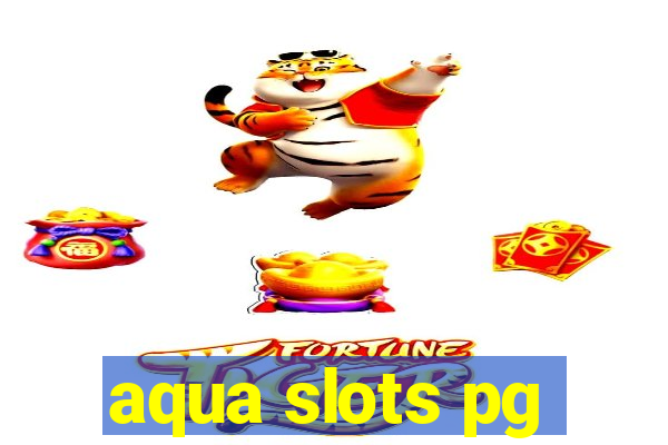 aqua slots pg