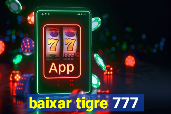 baixar tigre 777