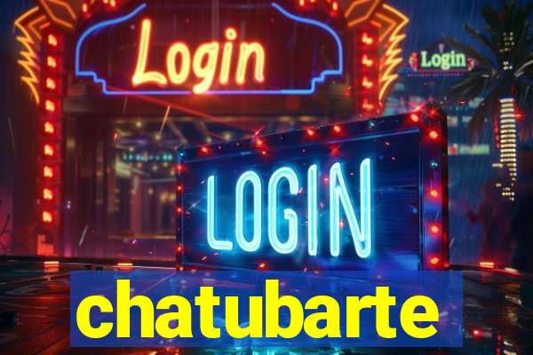 chatubarte