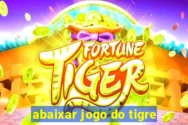 abaixar jogo do tigre