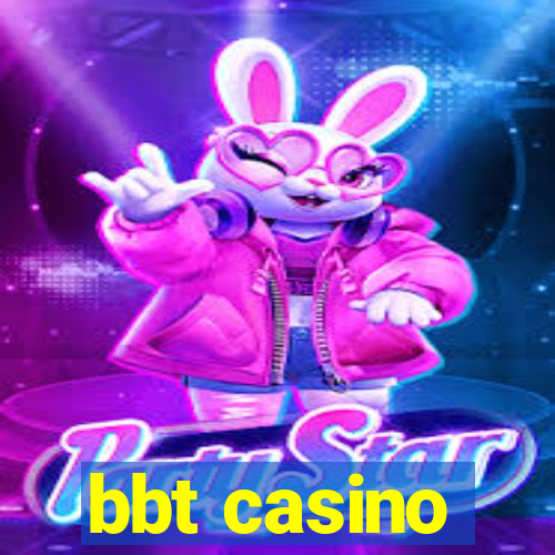 bbt casino