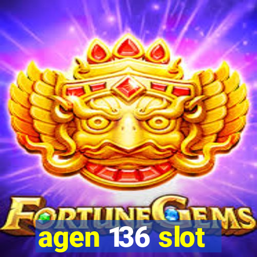 agen 136 slot