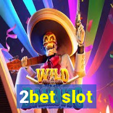 2bet slot