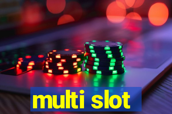 multi slot