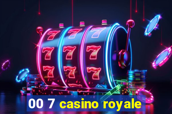 00 7 casino royale