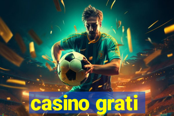 casino grati