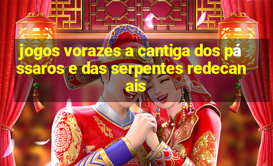 jogos vorazes a cantiga dos pássaros e das serpentes redecanais