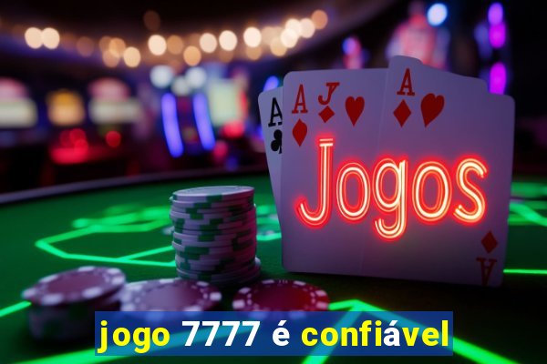 jogo 7777 é confiável