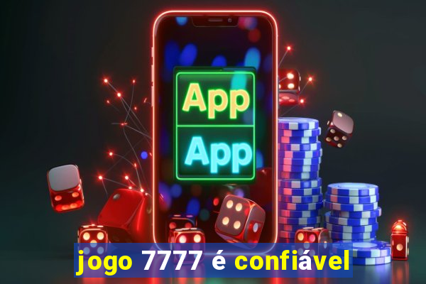 jogo 7777 é confiável