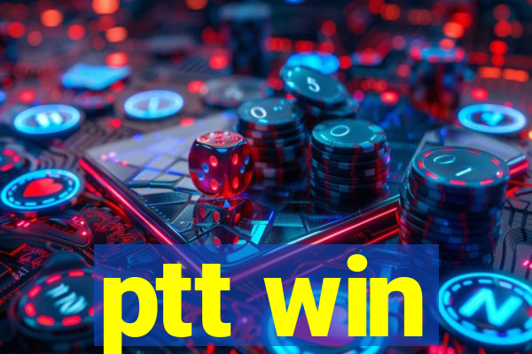 ptt win