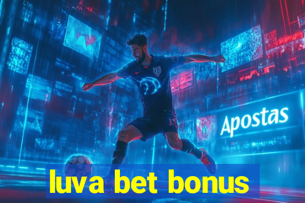 luva bet bonus