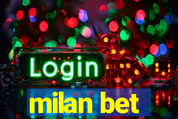 milan bet