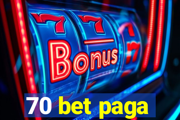 70 bet paga