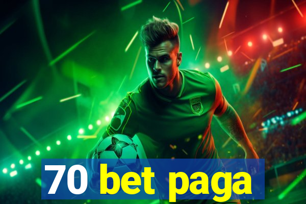 70 bet paga