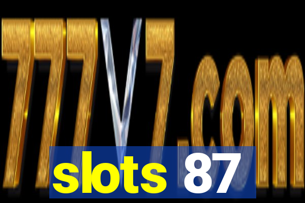 slots 87