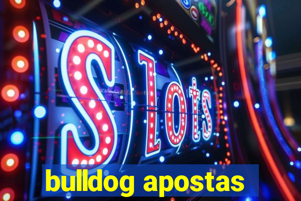 bulldog apostas