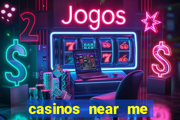 casinos near me with slot machines