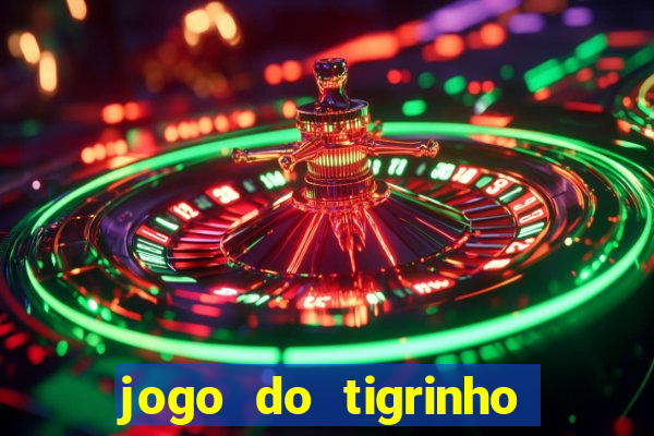 jogo do tigrinho é furada