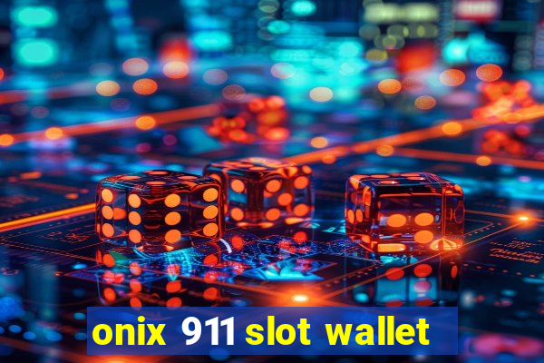 onix 911 slot wallet