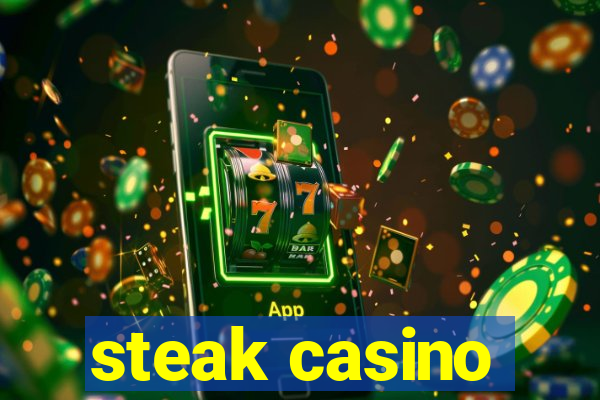 steak casino